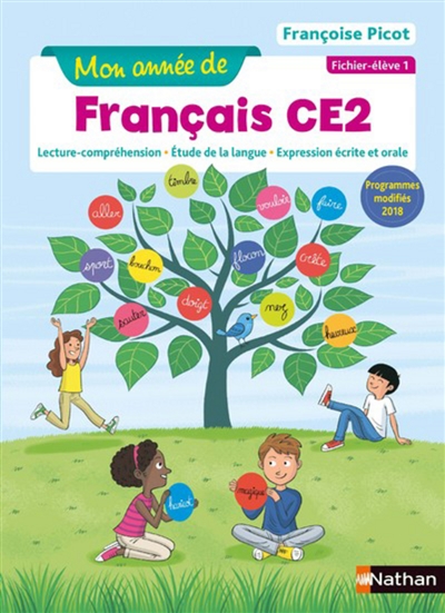 Mon année de français CE2 : lecture-compréhension, étude de la langue, expression écrite et orale : fichier élève. Vol. 1