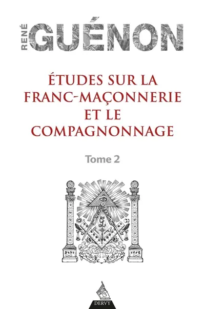 Etudes sur la franc-maçonnerie et le compagnonnage. Vol. 2