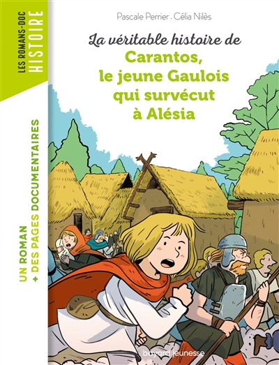 La véritable histoire de Carantos le jeune Gaulois qui survécut à Alésia