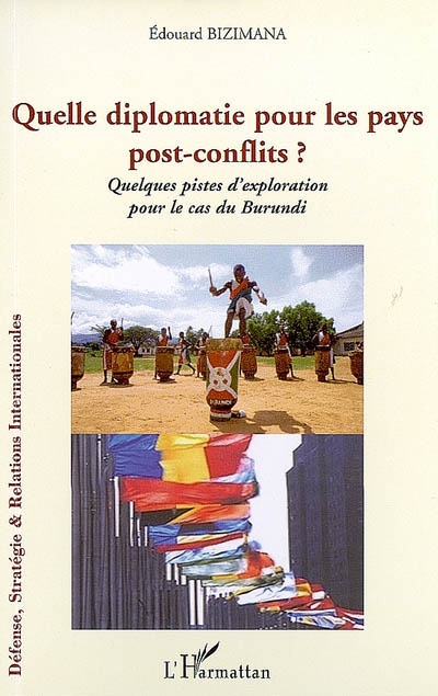 Quelle diplomatie pour les pays post-conflits ? : quelques pistes d'exploration pour le cas du Burundi