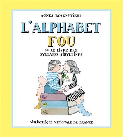 L'alphabet fou ou Le livre des syllabes sibyllines