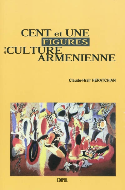 Cent et une figures de la culture arménienne