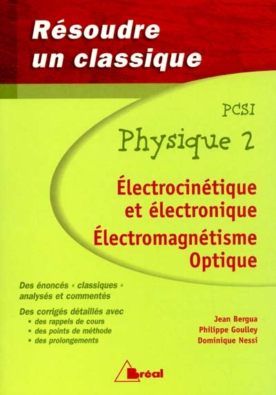 Physique, PCSI. Vol. 2. Électrocinétique et électronique, électromagnétisme optique