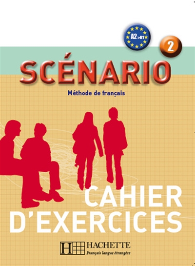 Scénario 2, méthode de français, A2-B1 : cahier d'exercices