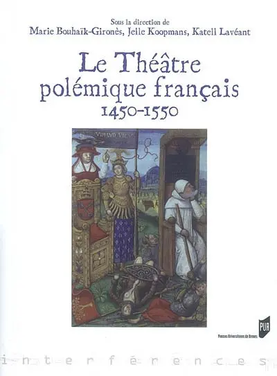 Le théâtre polémique français : 1450-1550