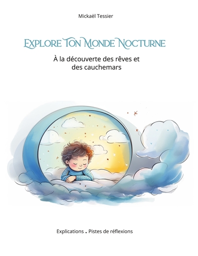 Explore ton monde nocturne : A la découverte des rêves et des cauchemars