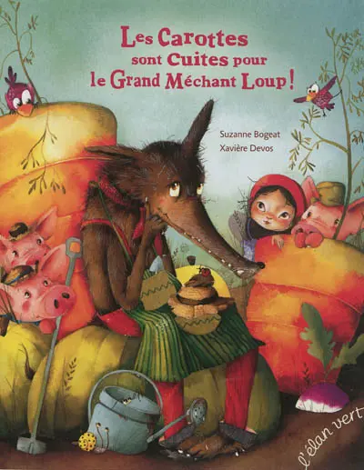 Les carottes sont cuites pour le grand méchant loup !