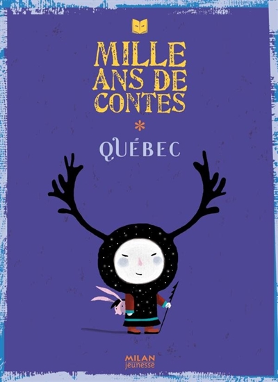 Mille ans de contes, Québec