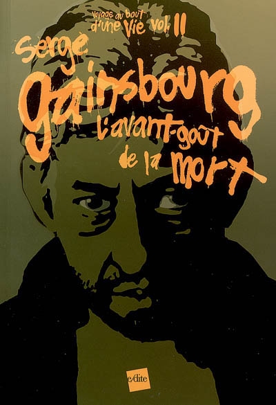 Serge Gainsbourg, l'avant-goût de la mort : récit fragmenté