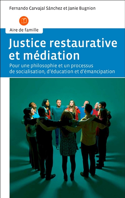 Justice restaurative et médiation : pour une philosophie et un processus de socialisation, d'éducation et d'émancipation