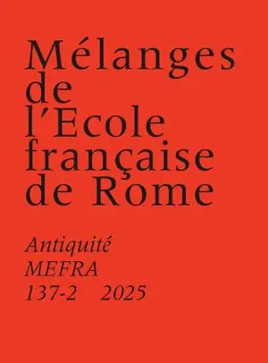 Mélanges de l'Ecole française de Rome, Antiquité, n° 137-2. Dies alliensis : realtà, ideologizzazione e memoria di una sconfitta romana