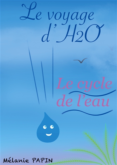 Le voyage d'H2O : Le cycle de l'eau