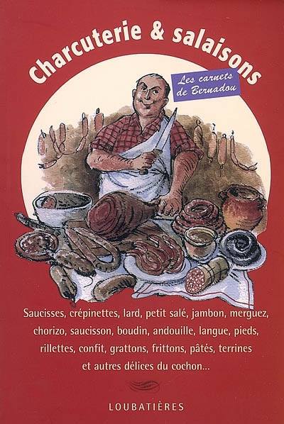 Charcuterie & salaisons : saucisses, crépinettes, lard, petit salé...
