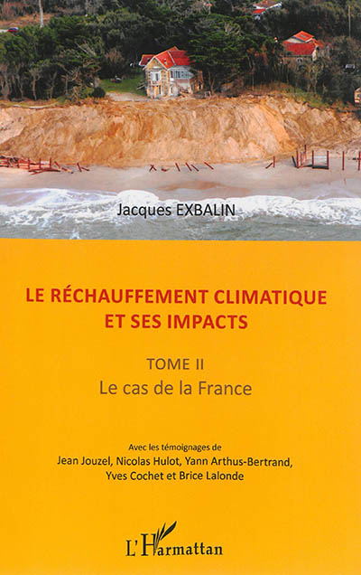 Le réchauffement climatique et ses impacts. Vol. 2. Le cas de la France