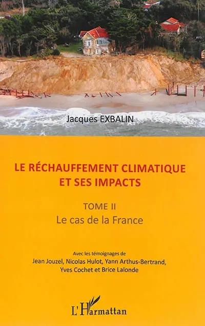 Le réchauffement climatique et ses impacts. Vol. 2. Le cas de la France