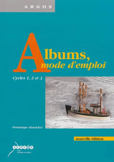 Albums, mode d'emploi : cycles 1, 2 et 3