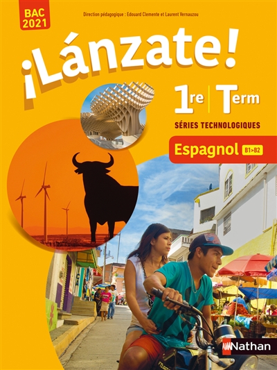 Lanzate ! espagnol 1re-terminale, B1-B2, séries technologiques : bac 2021