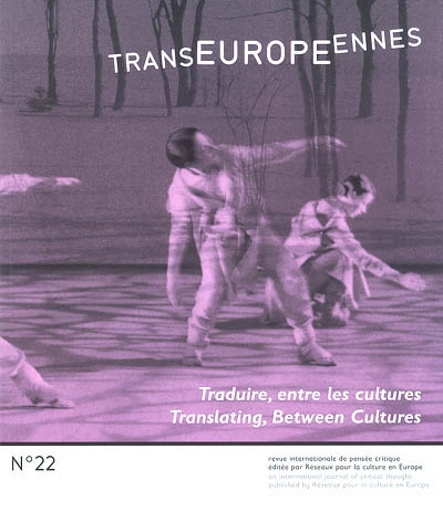 Transeuropéennes, n° 22. Traduire, entre les lectures. Translating, between cultures