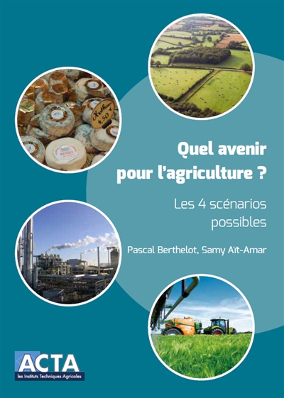 Quel avenir pour l'agriculture ? : les 4 scénarios possibles en 2020