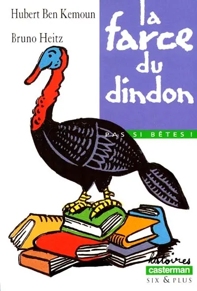 Pas si bêtes !. Vol. 2001. La farce du dindon