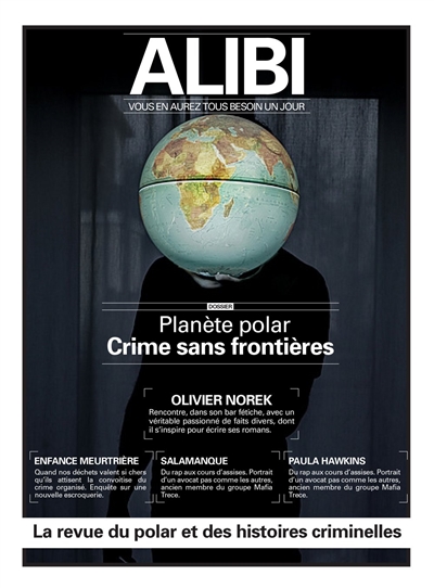 Alibi : vous en aurez tous besoin un jour, n° 10. Planète polar : crimes sans frontières