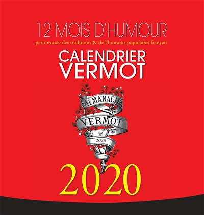 Calendrier Vermot 2020 : 12 mois d'humour : petit musée des traditions & de l'humour populaires français