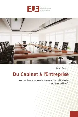 Du Cabinet A l'entreprise : Les cabinets vont-ils relèver le defi de la modernisation ?