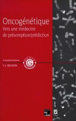 Oncogénétique : vers une médecine de présomption-prédiction