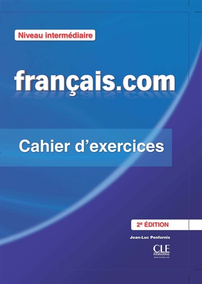 Français.com, niveau intermédiaire : méthode de français professionnel et des affaires : cahier d'exercices