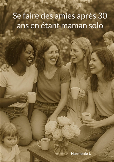 Se faire des amies après 30...
