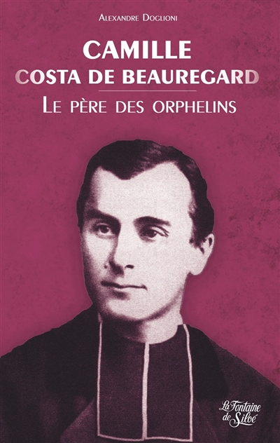 Camille Costa de Beauregard : Le père des orphelins