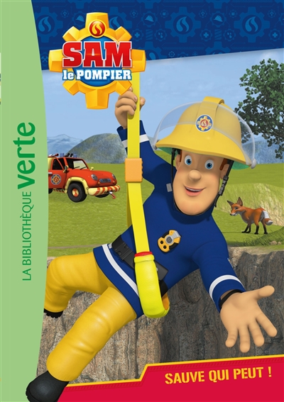 Sam le pompier. Vol. 4. Sauve qui peut !
