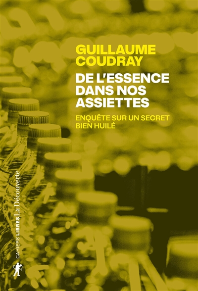 De l'essence dans nos assiettes : enquête sur un secret bien huilé