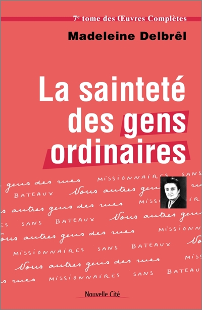 Oeuvres complètes, tome 7 : Textes missionnaires. Vol. 1. La sainteté des gens ordinaires