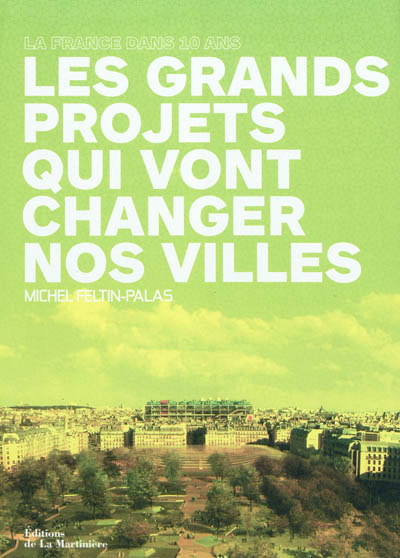 La France dans 10 ans : les grands projets qui vont changer nos villes