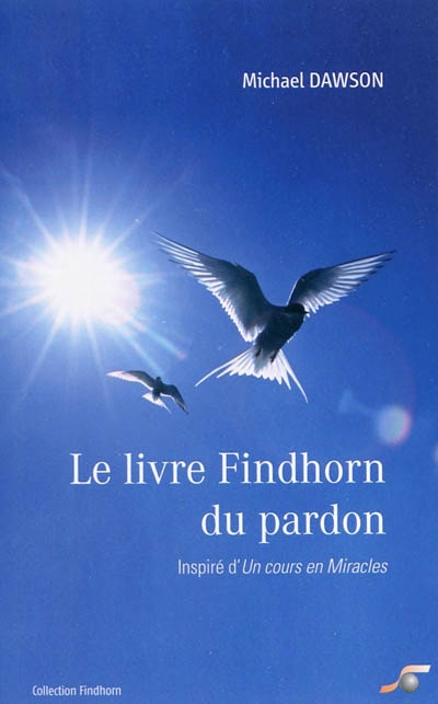 Le livre Findhorn du pardon : inspiré d'Un cours en miracles