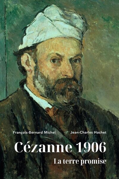 Cézanne 1906 : la terre promise