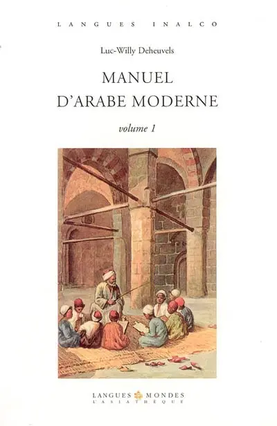Manuel d'arabe moderne. Vol. 1
