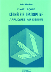 Vingt leçons de géométrie descriptive