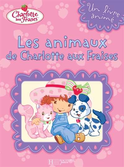 Les animaux de Charlotte aux fraises