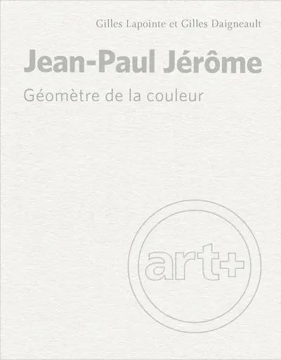 Jean-Paul Jérôme : géomètre de la couleur