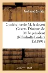 Conférence de M. le doyen Castets. Discours de M. le président (Kühnholtz-Lordat) : et de M. le recteur : statuts, liste des membres
