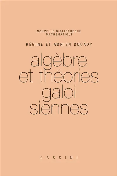 Algèbre et théories galoisiennes