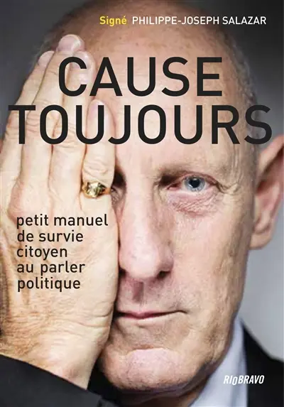Cause toujours : petit manuel citoyen de survie au parler politique