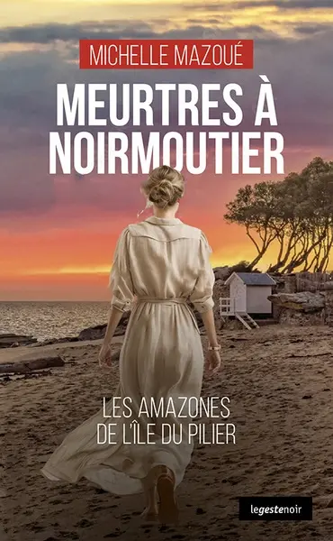 Meurtres à Noirmoutier : les amazones de l'île du Pilier