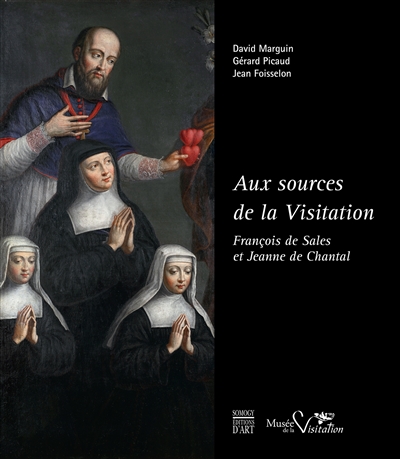 Aux sources de la Visitation : François de Sales et Jeanne de Chantal