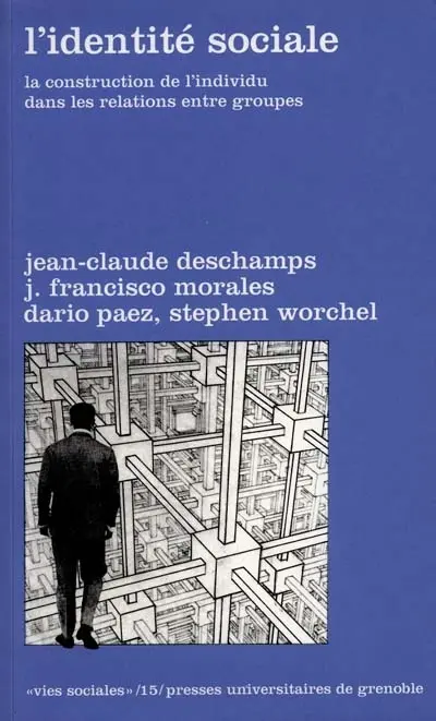L'identité sociale : la construction de l'individu dans les relations entre groupes