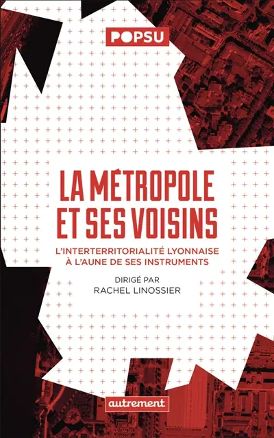 La métropole et ses voisins : l'interterritorialité métropolitaine à l'aune de ses instruments