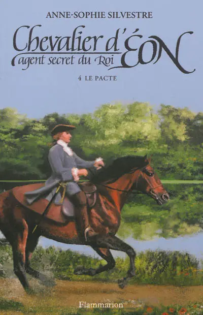 Chevalier d'Eon, agent secret du roi. Vol. 4. Le pacte