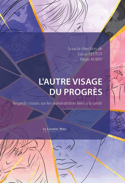 L'autre visage du progrès : regards croisés sur les vulnérabilités liées à la santé